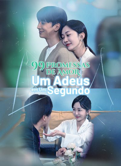 Capa da minissérie 99 Promessas de um Amor, um Adeus em um Segundo Dublado
