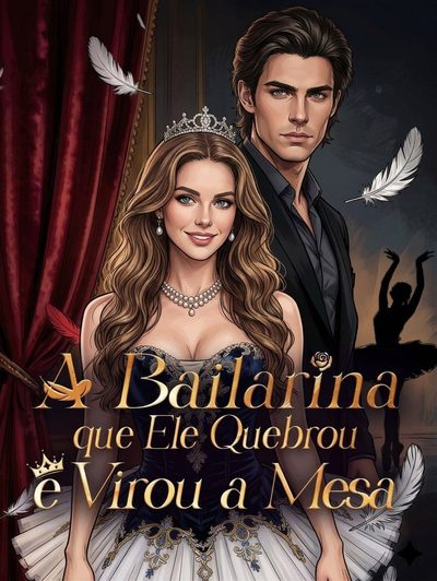 Capa da minissérie A Bailarina que Ele Quebrou e Virou a Mesa