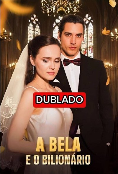 Capa da minissérie A Bela e o Bilionário Dublado