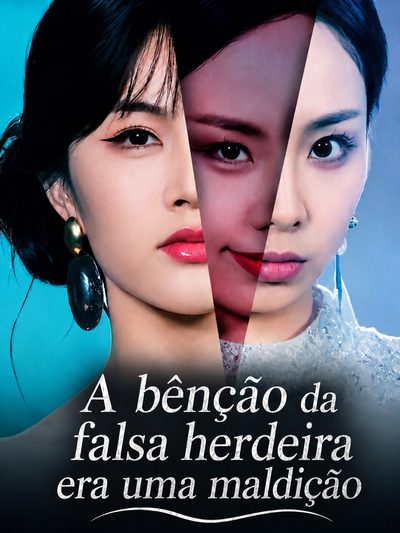 Capa da minissérie A Bênção da Falsa Herdeira Era uma Maldição
