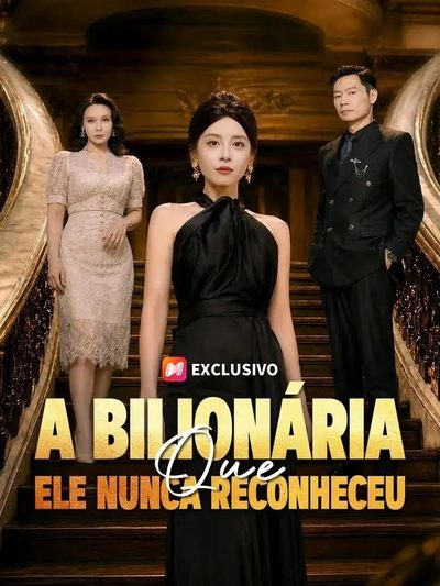 Capa da minissérie A Bilionária que Ele Nunca Reconheceu Dublado