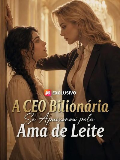Capa da minissérie A CEO Bilionária Se Apaixonou Pela Ama de Leite -
