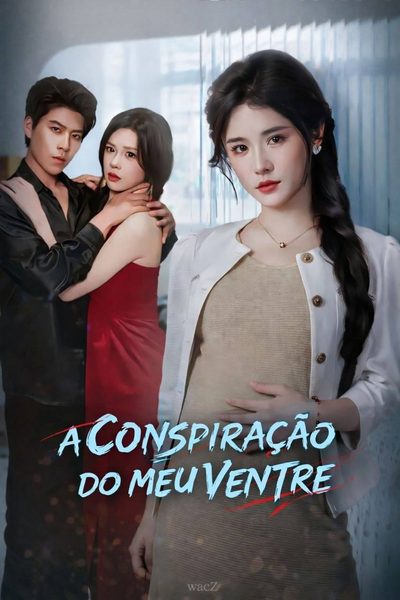 Capa da minissérie A Conspiração do Meu Ventre