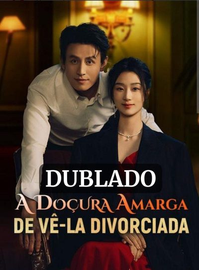 Capa da minissérie A Doçura Amarga de Vê-la Divorciada (dublado)