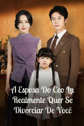 Capa da minissérie A Esposa do CEO Lu Realmente Quer Se Divorciar de Você