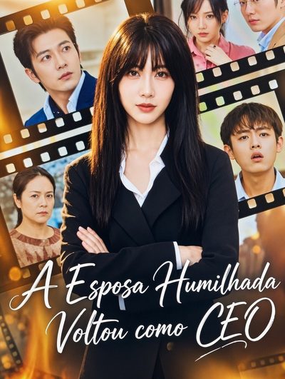 Capa da minissérie A Esposa Humilhada Voltou Como CEO
