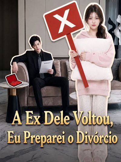 Capa da minissérie A Ex Dele Voltou, Eu Preparei o Divórcio