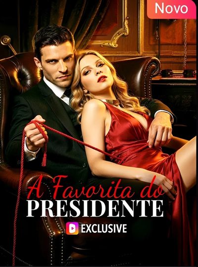 Capa da minissérie A Favorita do Presidente -