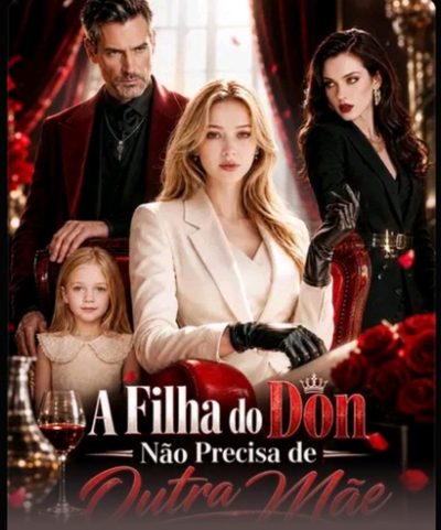 Capa da minissérie A Filha do Don Não Precisa de Outra Mãe
