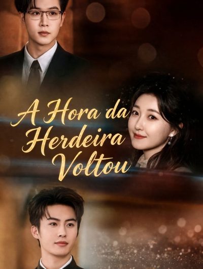 Capa da minissérie A Hora da Herdeira Voltou