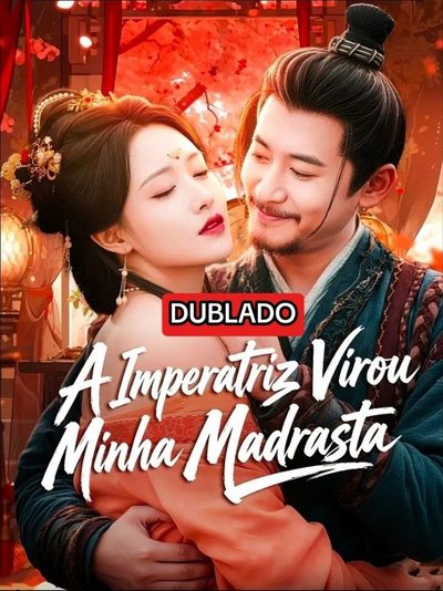 Capa da minissérie A Imperatriz Virou Minha Madrasta (dublado)