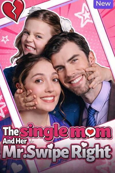 Capa da minissérie A MÃE SOLTEIRA E SEU NOVO AMOR The Single Mom and Her Mr. Swipe Right Full Movie