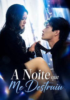 Capa da minissérie A Noite que Me Destruíu