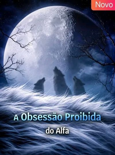 Capa da minissérie A Obsessão Proibida do Alfa