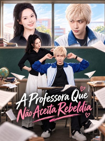 Capa da minissérie A Professora que Não Aceita Rebeldia