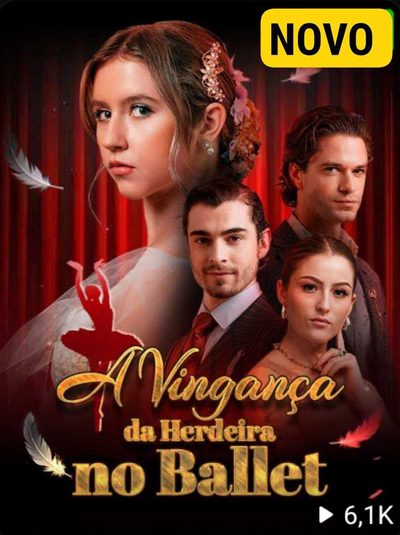 Capa da minissérie A Vingança da Herdeira do Ballet