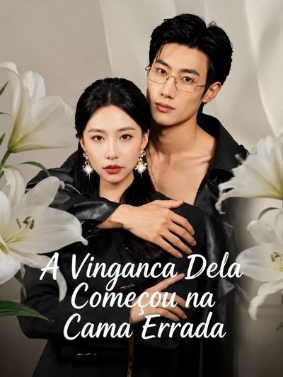 Capa da minissérie A Vingança Dela Começou na Cama Errada