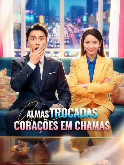 Capa da minissérie Almas Trocadas, Corações em Chamas 🫰🏼