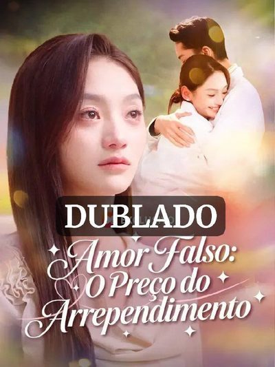 Capa da minissérie Amor Falso: o Preço do Arrependimento Dublado