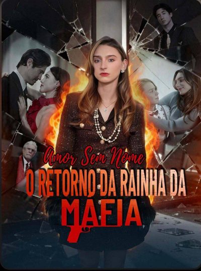Capa da minissérie 🌸 Amor Sem Nome: O Retorno da Rainha da Máfia