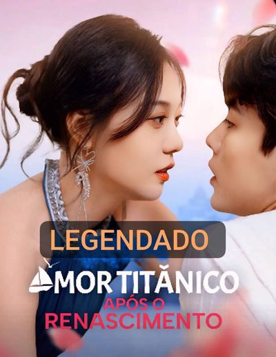Capa da minissérie Amor Titânico Após o Renascimento