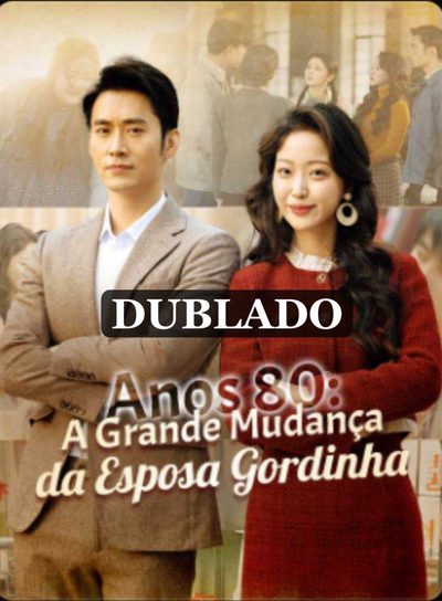 Capa da minissérie Anos 80: a Grande Mudança da Esposa Gordinha (dublado)