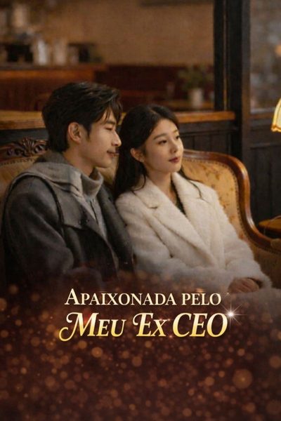 Capa da minissérie Apaixonada Pelo Meu Ex CEO