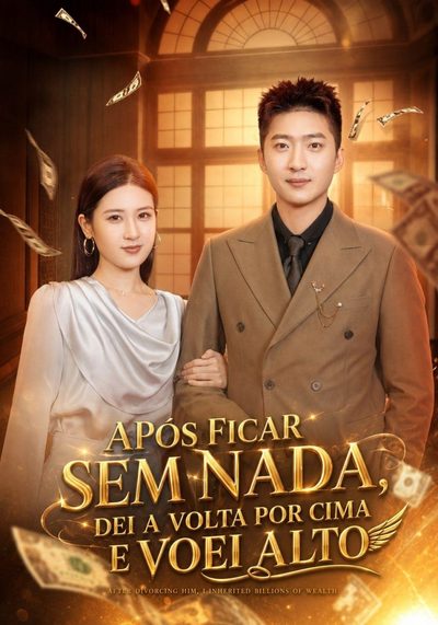 Capa da minissérie Após Ficar Sem Nada, Dei a Volta por Cima e Voei Alto