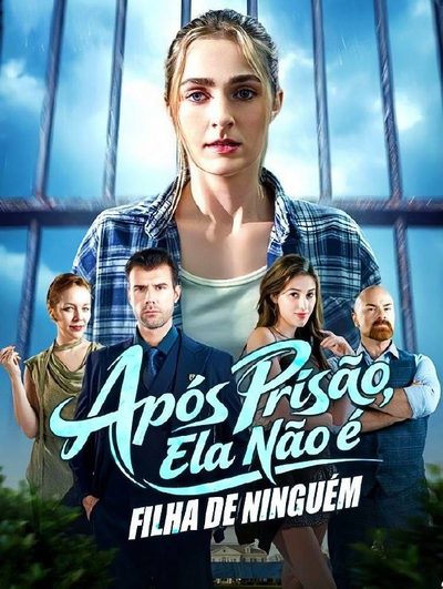 Capa da minissérie Após Prisão, Ela Não É Filha de Ninguém