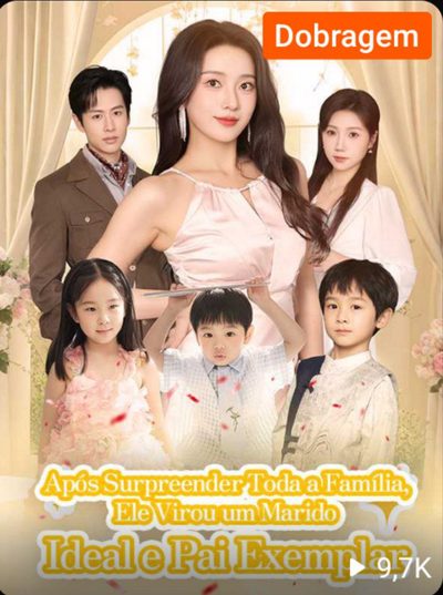 Capa da minissérie Após Surpreender Toda a Família, Ele Virou um Marido Ideal e Pai Exemplar Dublado