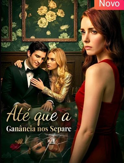 Capa da minissérie Até que a Ganância Nos Separe