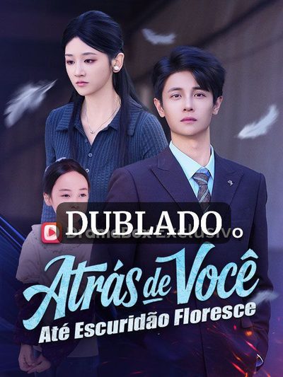 Capa da minissérie Atrás de Você Até Escuridão Floresce (dublado)