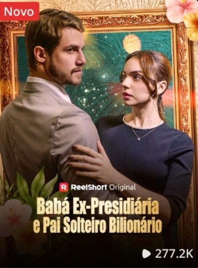 Capa da minissérie Babá Ex-presidiária e Pai Solteiro Bilionário