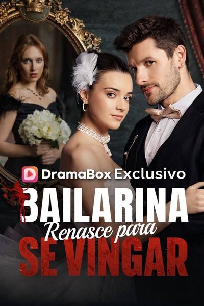 Capa da minissérie Bailarina Renasce para Se Vingar