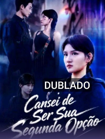 Capa da minissérie Cansei de Ser Sua Segunda Opção Dublado