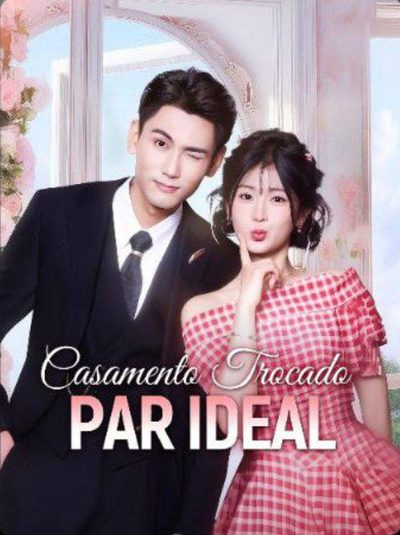 Capa da minissérie Casamento Trocado Par Ideal