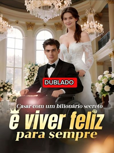 Capa da minissérie Casar com um Bilionário Secreto É Viver Feliz para Sempre