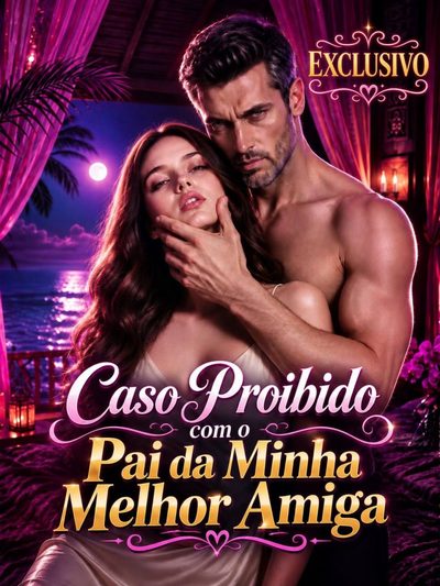 Capa da minissérie Caso Proibido com o Pai da Minha Melhor Amiga