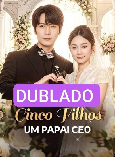 Capa da minissérie Cinco Filhos um Papai CEO Dublado