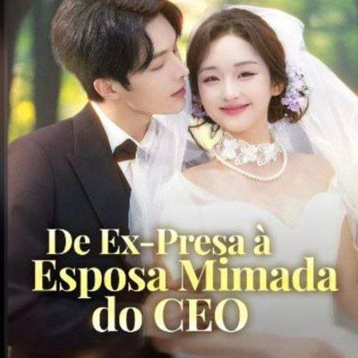 Capa da minissérie De ex presa a esposa mimada do CEO