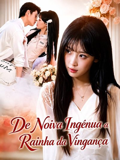 Capa da minissérie DE NOIVA INGÊNUA A RAINHA DA VINGANÇA CEO, Your Sweet Wife Has Turned Dark