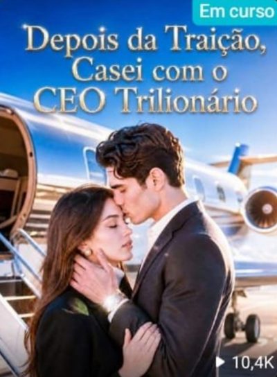 Capa da minissérie Depois da Traição, Casei com o CEO Trilionário