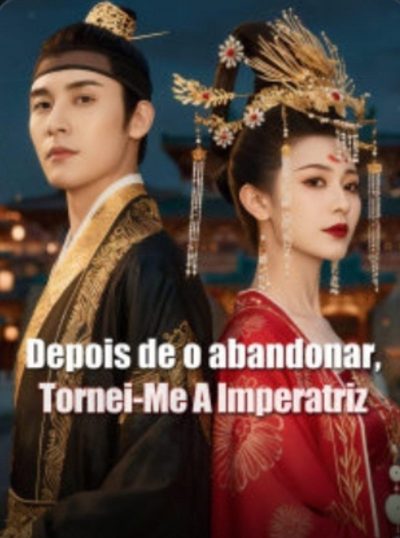 Capa da minissérie Depois de o Abandonar, Tornei-me a Imperatriz