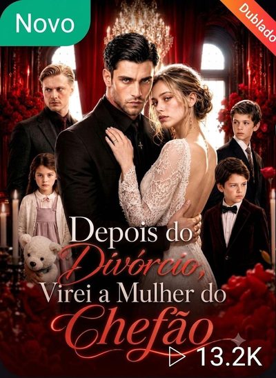 Capa da minissérie Depois do Divórcio, Virei a Mulher do Chefão