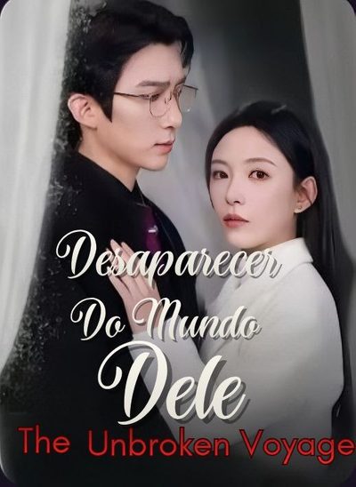 Capa da minissérie DESAPARECER DO MUNDO DELE The Unbroken Voyage
