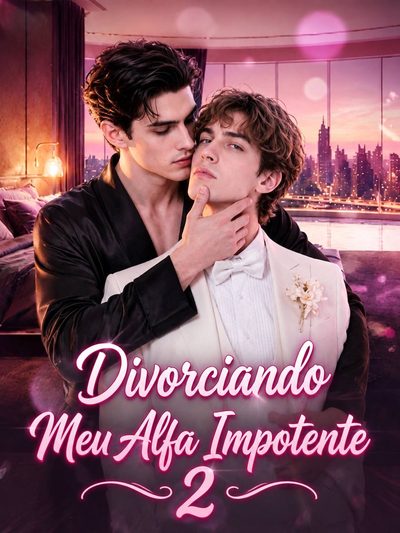 Capa da minissérie Divorciando Meu Alfa Impotente 2 - Bl