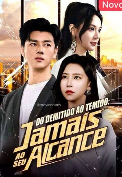 Capa da minissérie Do Demitido ao Temido: Jamais ao Seu Alcance