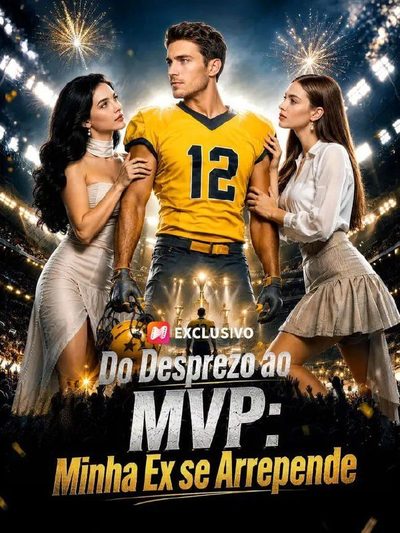 Capa da minissérie Do Desprezo ao Mvp: Minha Ex Se Arrepende Dublado