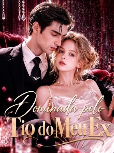 Capa da minissérie Dominada Pelo Tio do Meu Ex