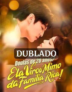 Capa da minissérie Doulas de 20 Anos? Ela Virou Mimo da Família Rica! (dublado)